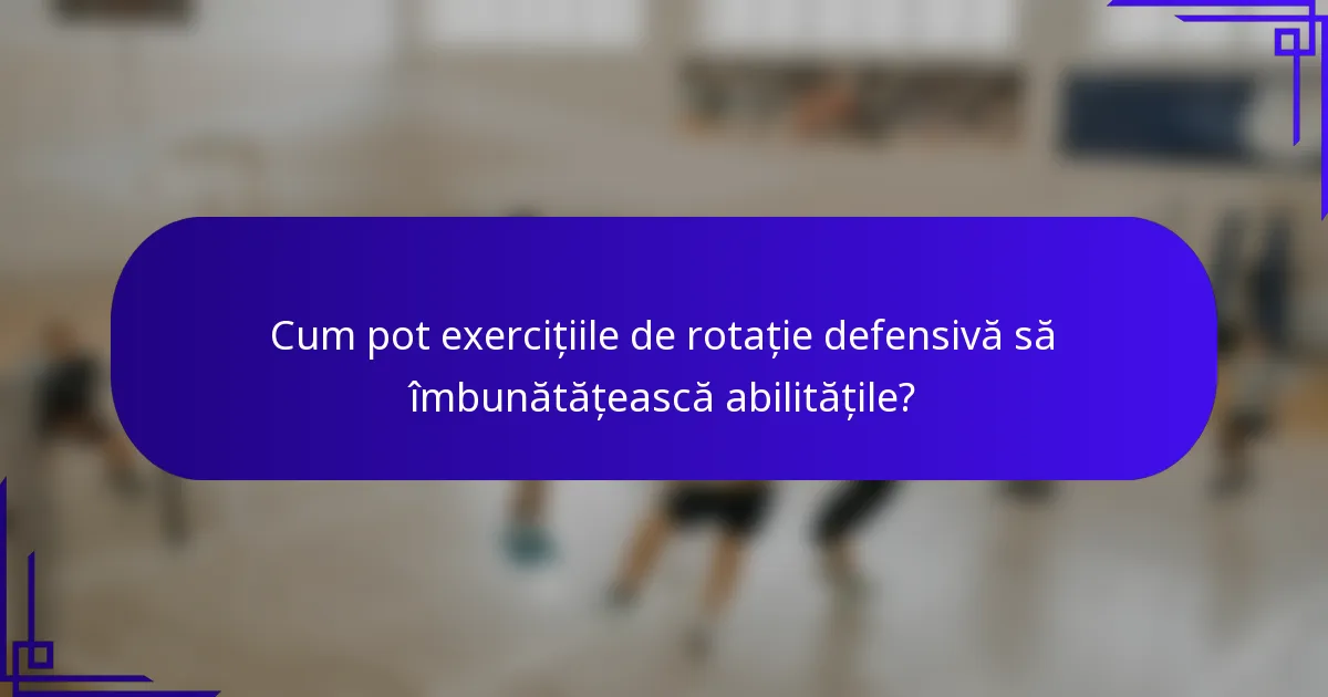 Cum pot exercițiile de rotație defensivă să îmbunătățească abilitățile?